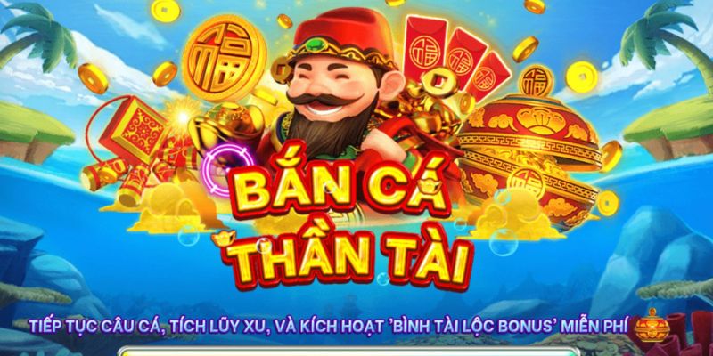 Bắn cá Thần Tài - Chinh phục Đại Dương Thắng Lớn Mỗi Ngày